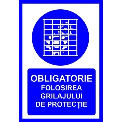 Placuta obligatorie folosirea grilajului de protectie